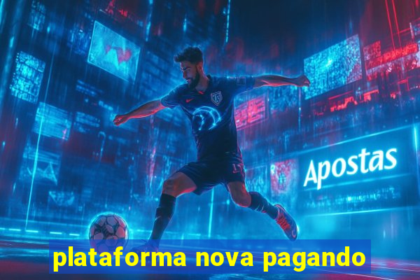 plataforma nova pagando